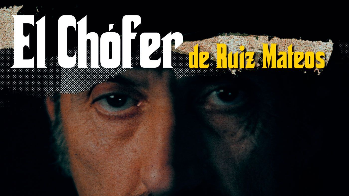 EL CHOFER DE RUIZ MATEOS