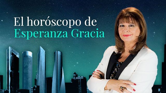 EL HORÓSCOPO DE ESPERANZA GRACIA