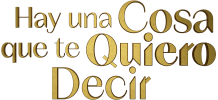 Logo de Hay una cosa que te quiero decir