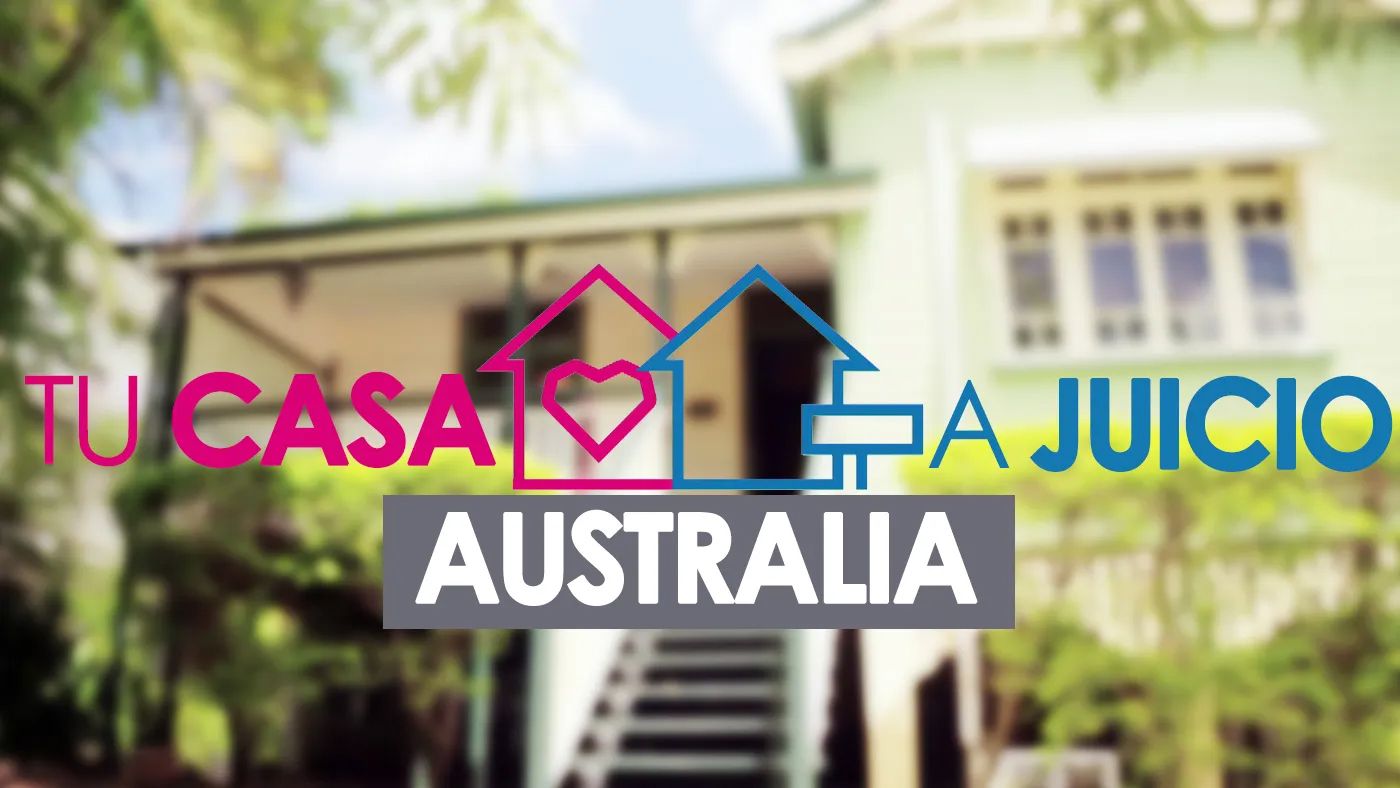 TU CASA A JUICIO - AUSTRALIA