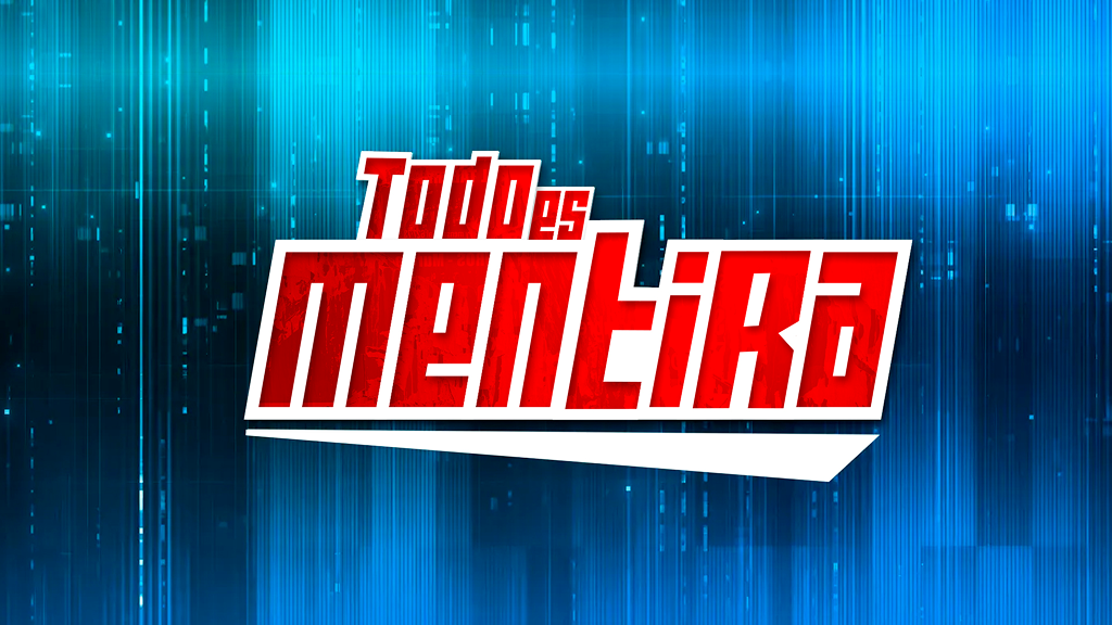 Todo es mentira Todo es mentira