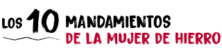 Los 10 mandamientos de la mujer de hierro, por Boticaria García Logo de Los 10 mandamientos de la mujer de hierro, por Boticaria García