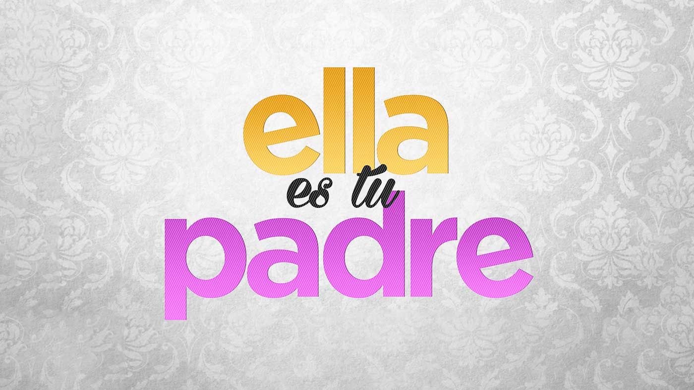 Ella es tu Padre', ver online | Series - Mitele