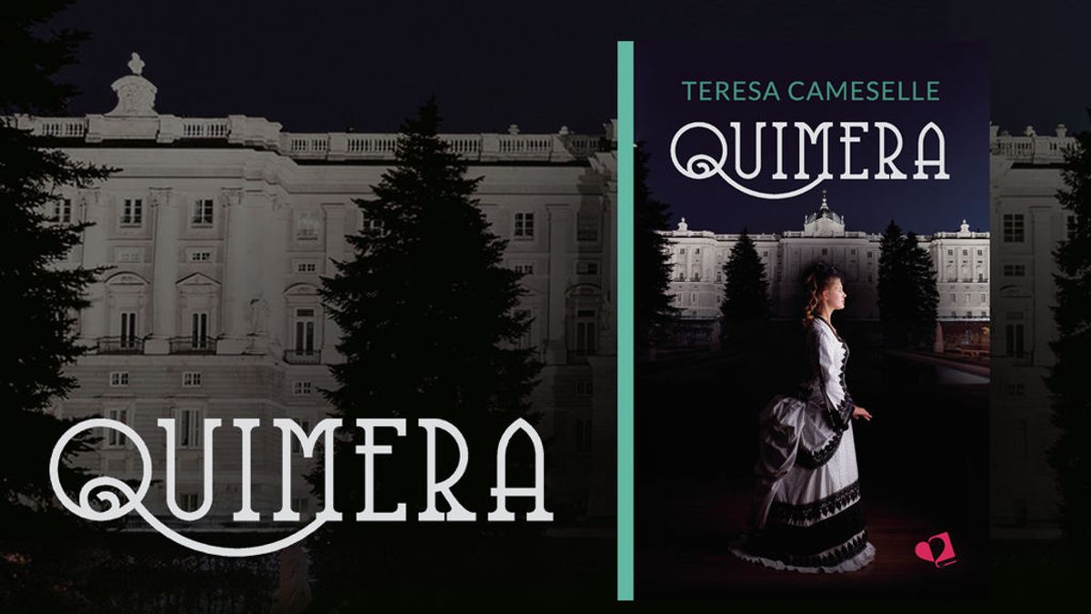 'Quimera' de Teresa Cameselle, una novela romántica ambientada en el Madrid del XIX 'Quimera' de Teresa Cameselle, una novela romántica ambientada en el Madrid del XIX
