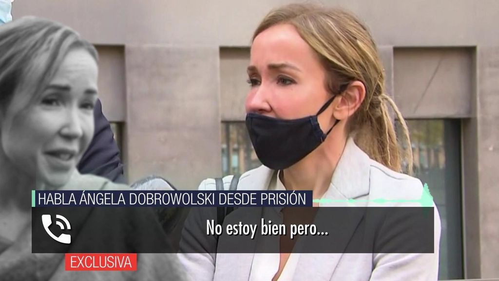 Angela Dobrowolski, desde prisión: "He cometido una idiotez imperdonable"