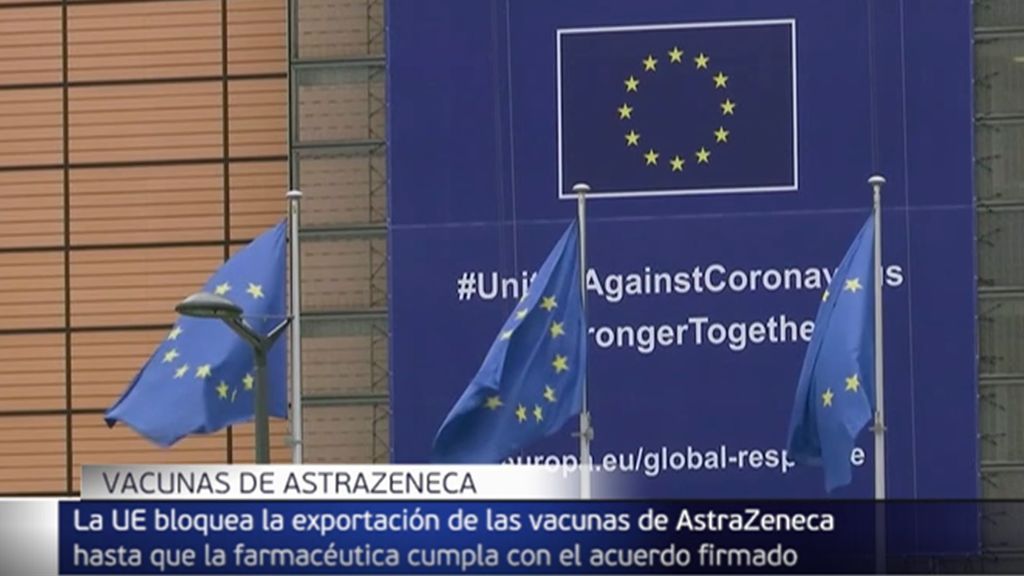 Europa prohíbe a AstraZeneca exportar sus vacunas fuera de la Unión