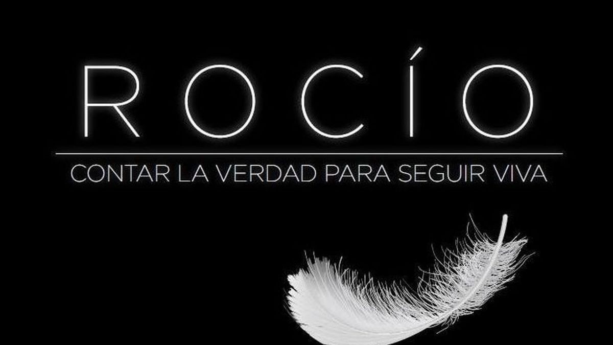 Rocío, contar la verdad para seguir viva Rocío, contar la verdad para seguir viva