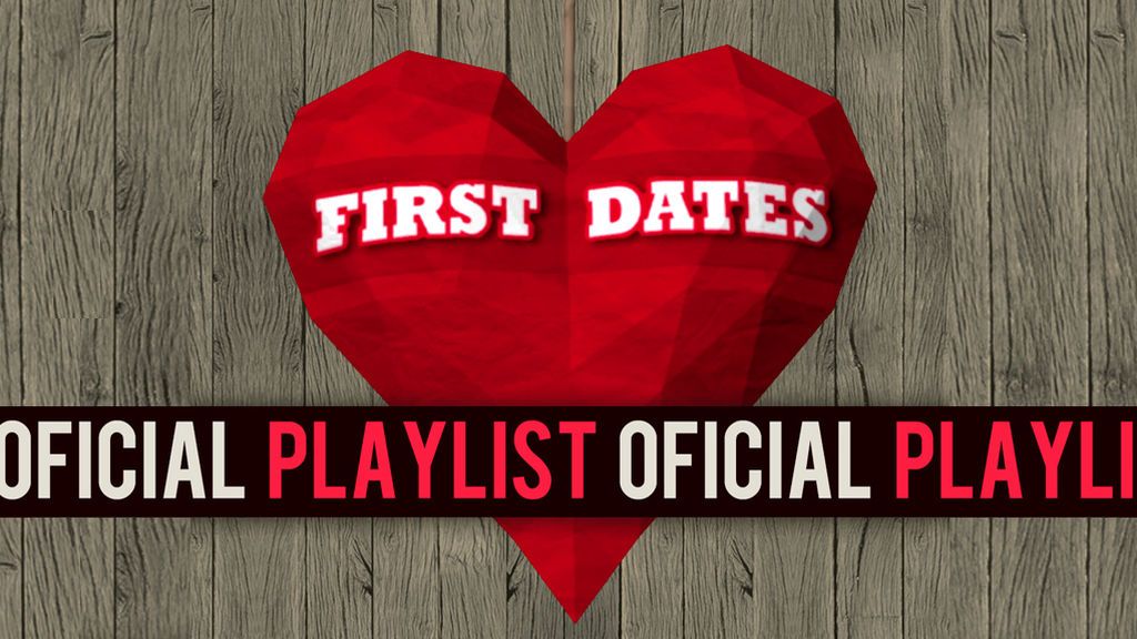 La playlist de First Dates con la que acompañar tus citas