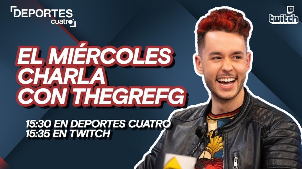 TheGrefg estará en el Twitch de Deportes Cuatro este miércoles a las 15.35 horas