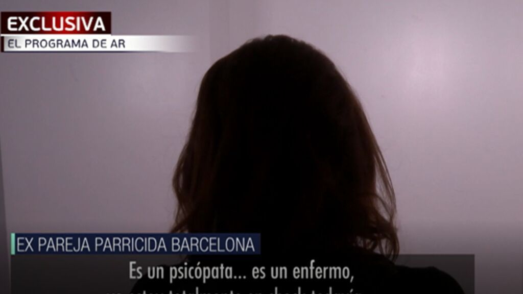 La expareja del parricida de Barcelona le ve como un psicópata