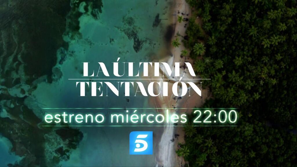 La última tentacion, estreno el miércoles en Telecinco