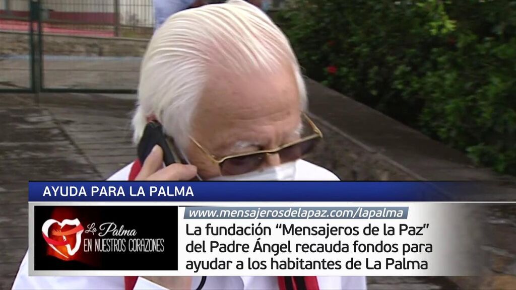 el Padre Ángel y su Fundación Mensajeros de la Paz han lanzado una campaña solidaria por La Palma