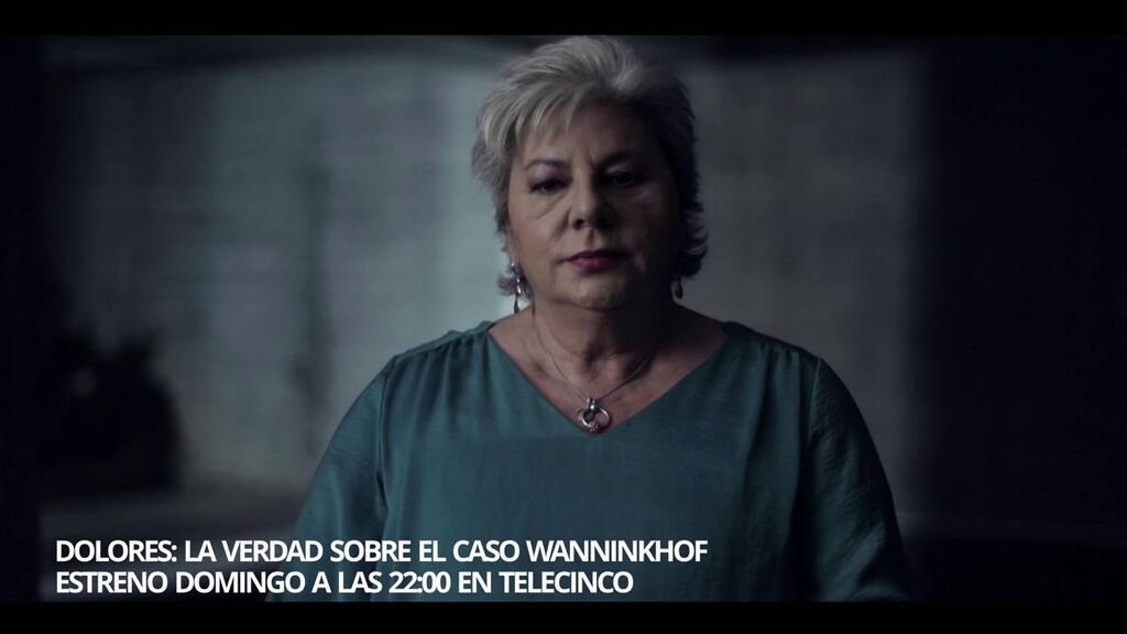 'Dolores, la verdad sobre el caso Wanninkhof', estreno el domingo a las 22.00 horas en Telecinco