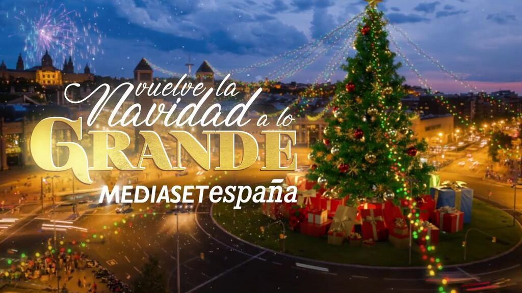 ¡Vuelve la Navidad a lo grande! Vívela con Mediaset España