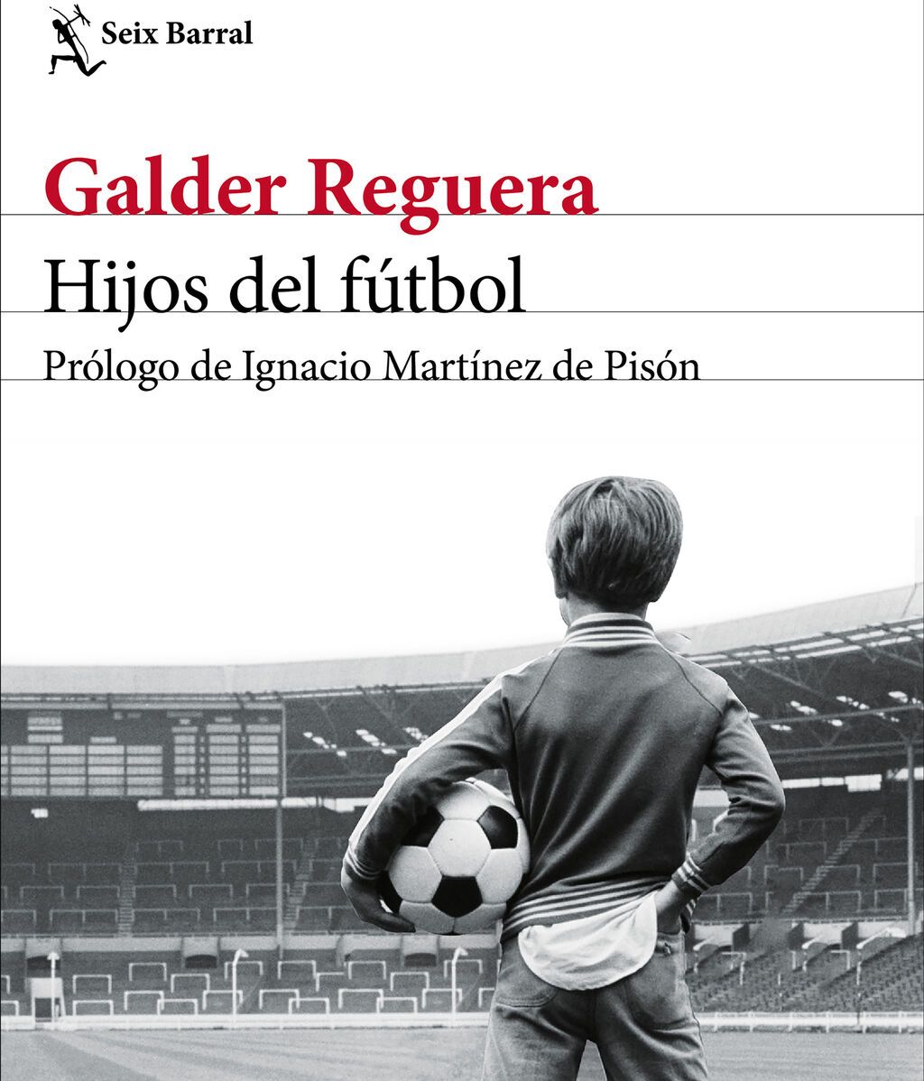 Portada del libro Hijos del fútbol, de Galder Reguera.