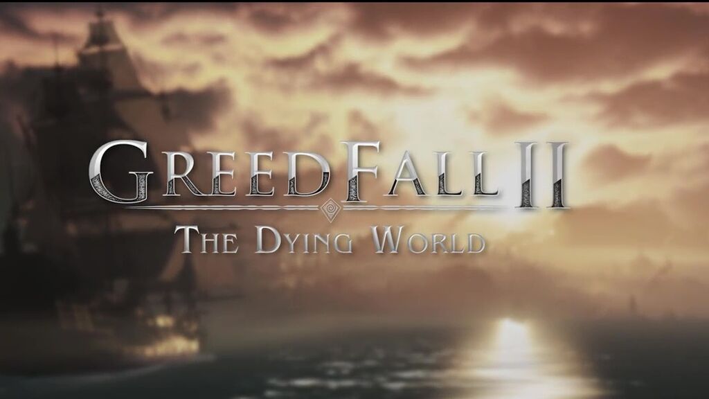 GreedFall 2: The Dying World - tráiler del anuncio
