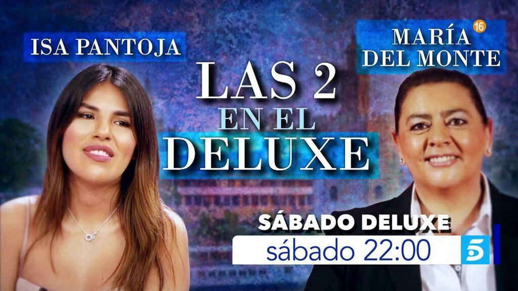 Isa Pantoja y María del Monte, juntas en 'Sábado Deluxe', a las 22:00, en Telecinco