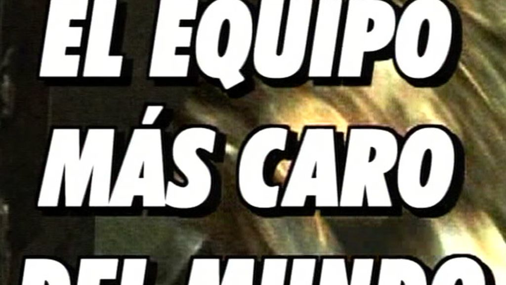 El equipo más caro del mundo