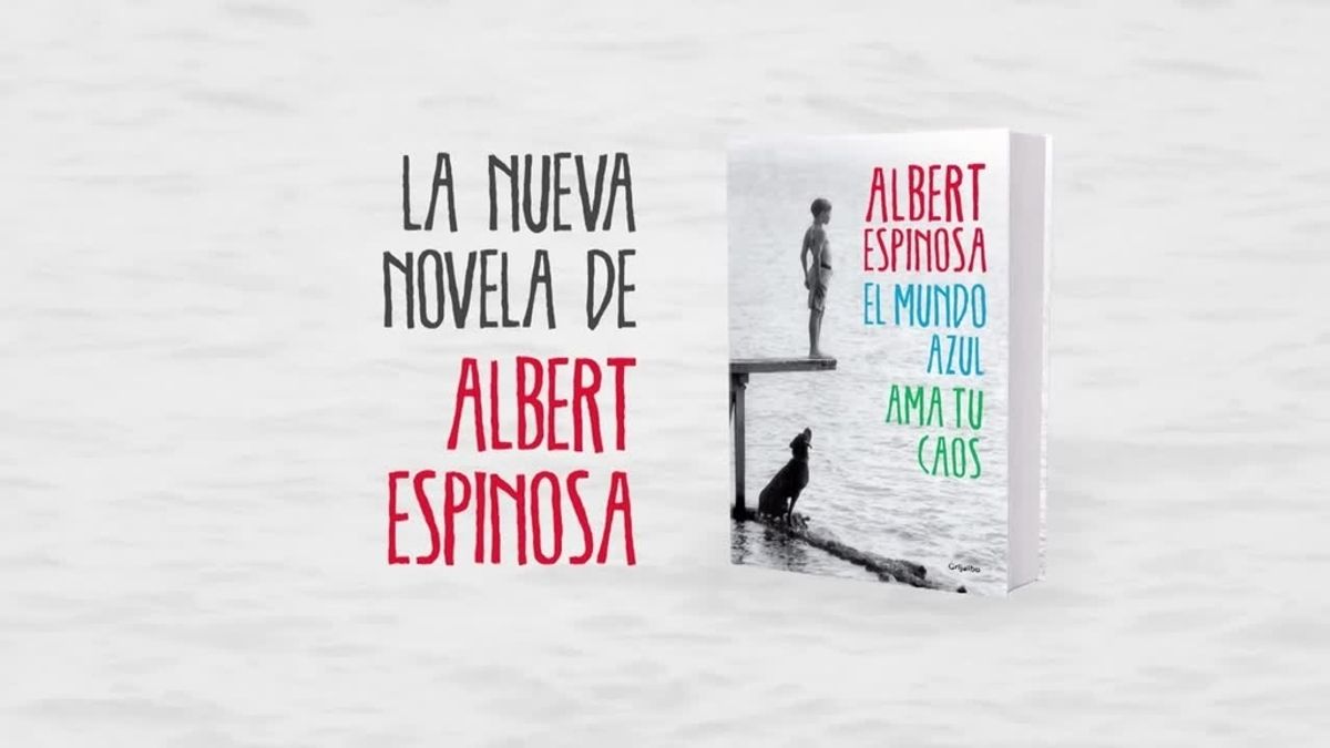 Albert Espinosa cierra su trilogía con "El mundo azul. Ama tu caos",