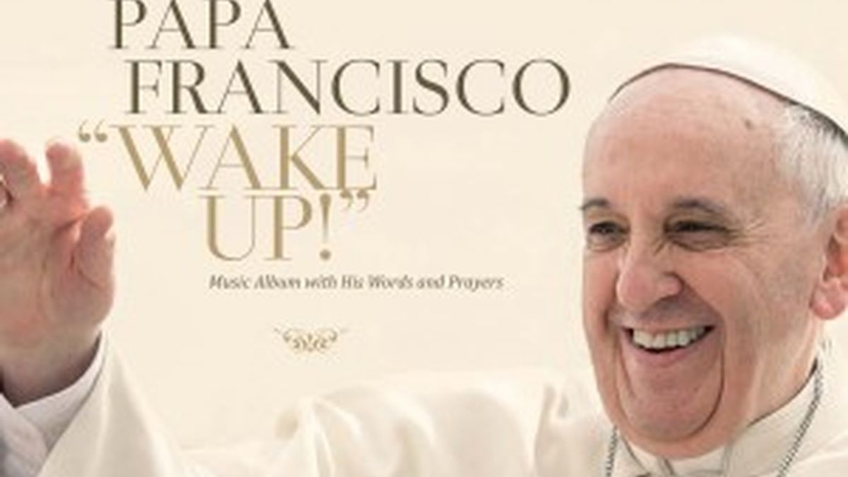 El disco del Papa Francisco 'Wake up!'