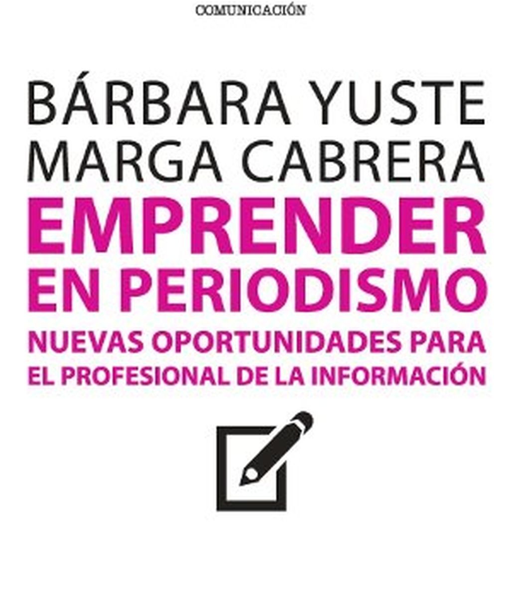 Bárbara Yuste, Emprender en Periodismo, libros, internet, periodismo digital, Marga Cabrera