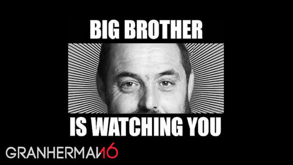 Big Brother is watching you