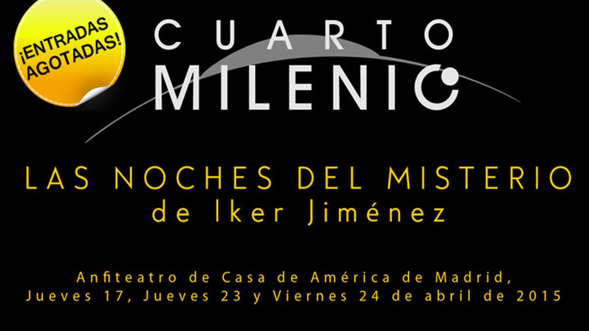 Cuarto Milenio la exposición y Las noches del misterio. Entradas a la venta en www.taquillamediaset.es