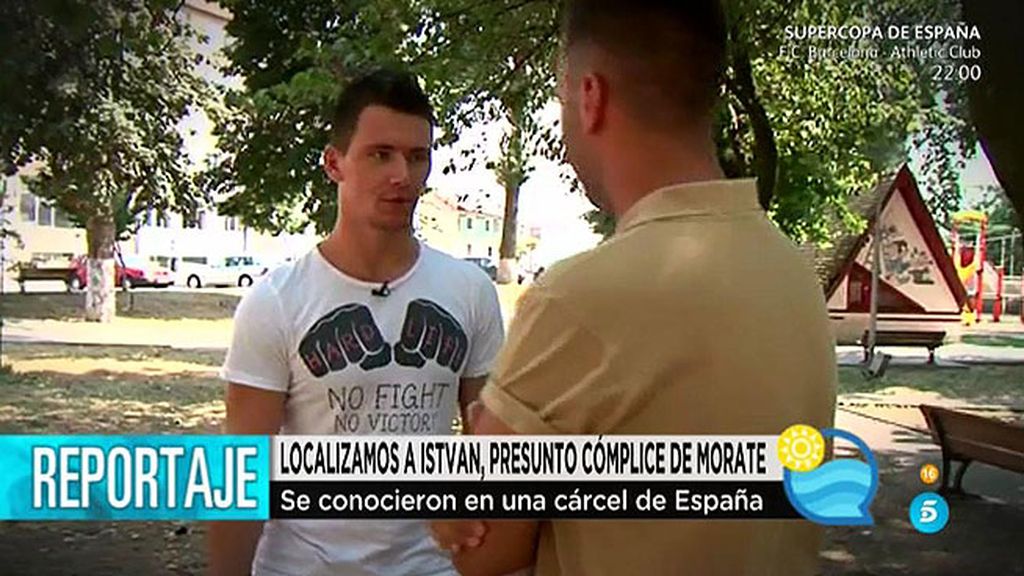 'El programa del verano' localiza a Itsvan, presunto cómplice de Morate