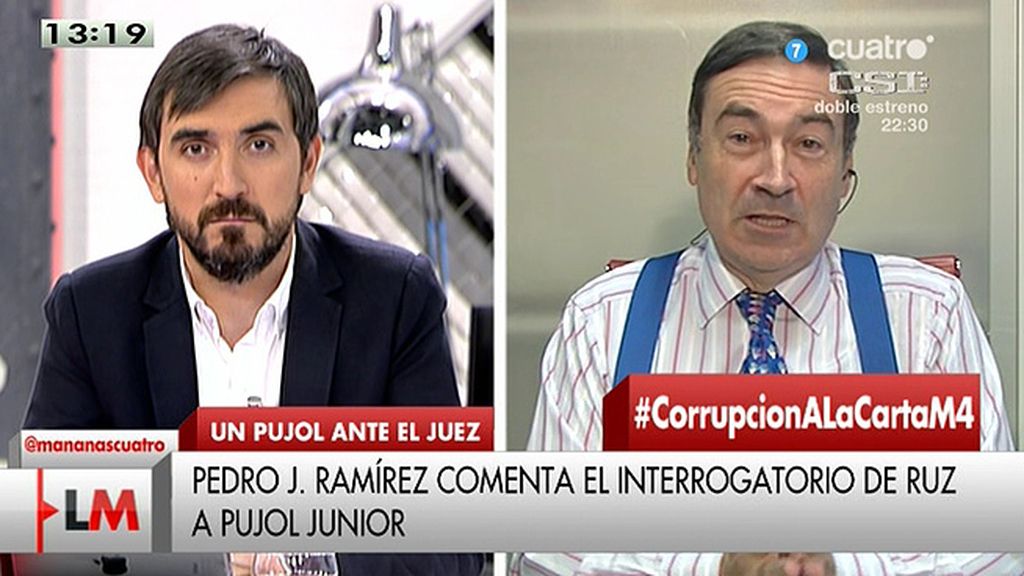 Pedro J. Ramírez cree que el fiscal debería pedir prisión provisional para Jordi Pujol Ferrusola como lo hizo con Bárcenas