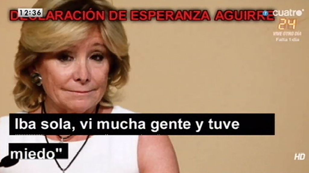 Esperanza Aguirre: "Iba sola, vi mucha gente y tuve miedo"