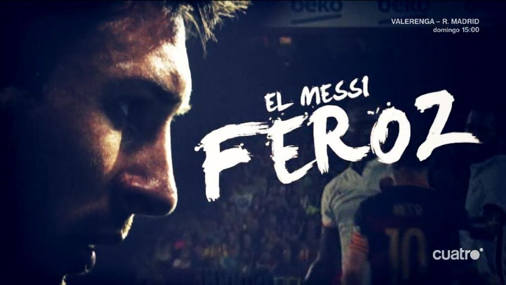 Leo Messi, 'El Feroz', quiere comerse todos los títulos de esta temporada