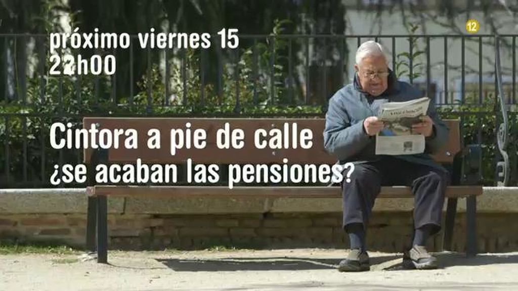 'Cintora, a pie de calle' se pregunta: ¿se acaban las pensiones?, el viernes a las 22 horas