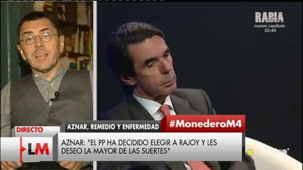 Juan Carlos Monedero: "Aznar va a lanzar una advertencia pública a Rajoy, 'ten cuidado que sé mucho de vosotros"