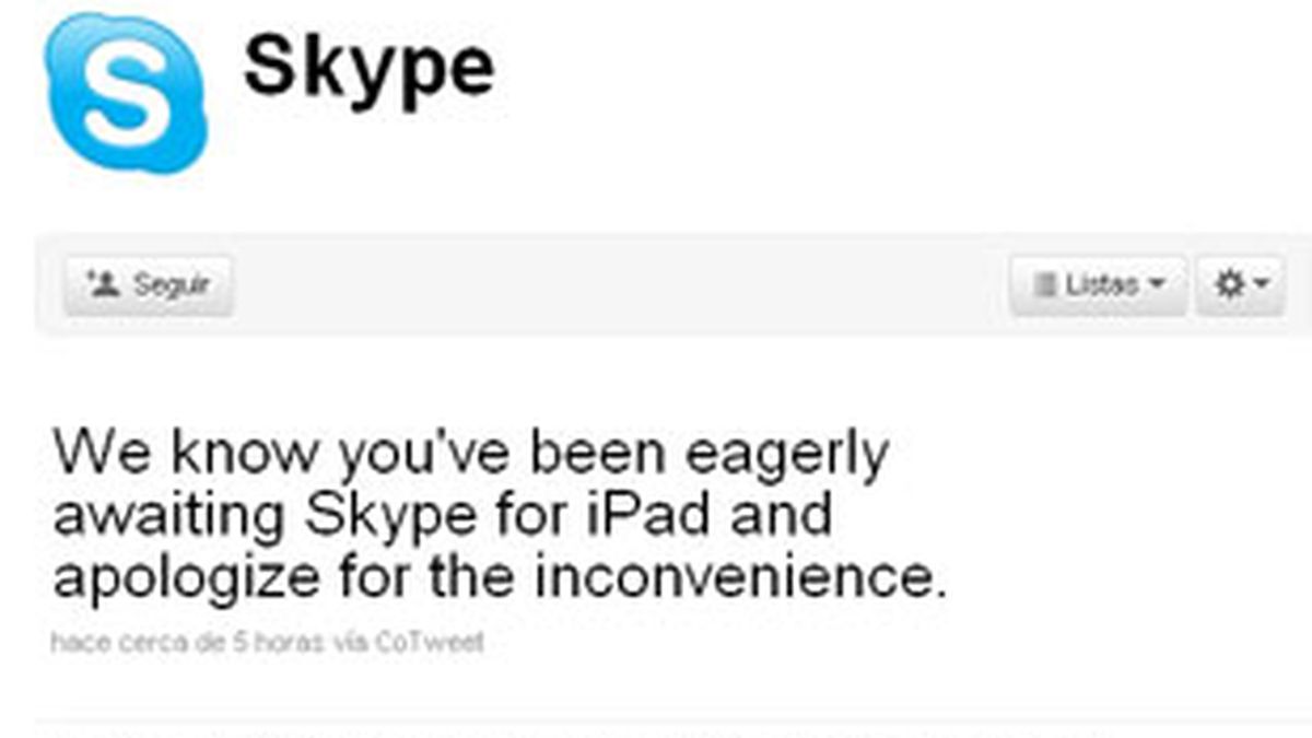 "Sabemos que han estado esperando ansiosamente Skype para iPad y le pedimos disculpas por las molestias", asegura la compañía en Twitter.