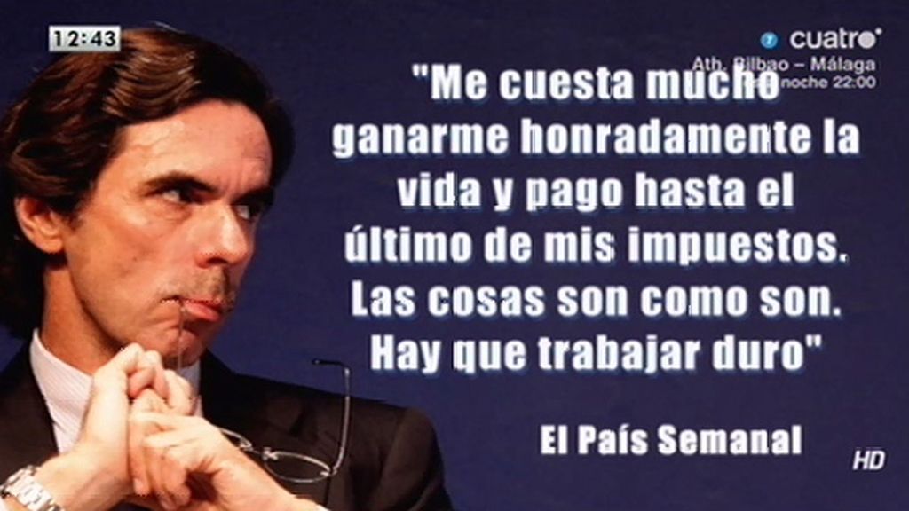 José María Aznar: "Me cuesta mucho ganarme honradamente la vida"