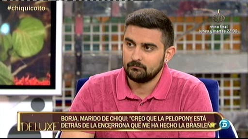 Borja: "Pelopony es quién me ha tendido la trampa con la brasileña"