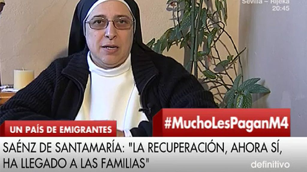 Sor Lucía: "Soraya, igual que Mariano no se han enterado de lo que está pasando"