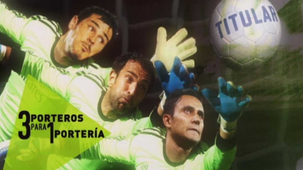 Iker Casillas, Diego López y Keyor Navas: tres porteros para una sola portería