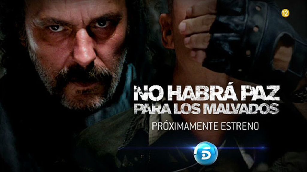 'No habrá paz para los malvados', estreno muy pronto en Telecinco