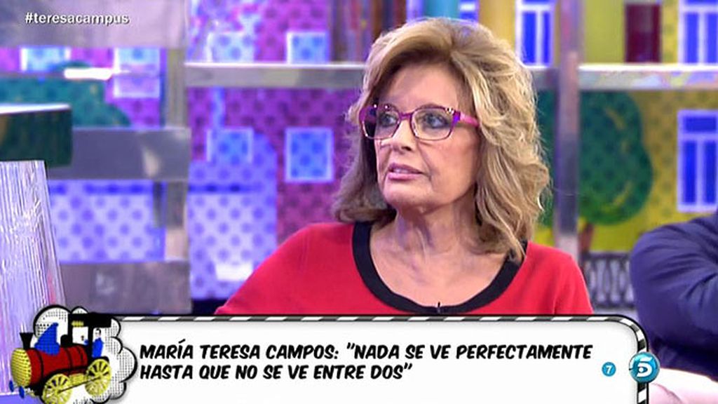 María Teresa Campos: "Nada se ha visto bien hasta que no se ve entre dos"