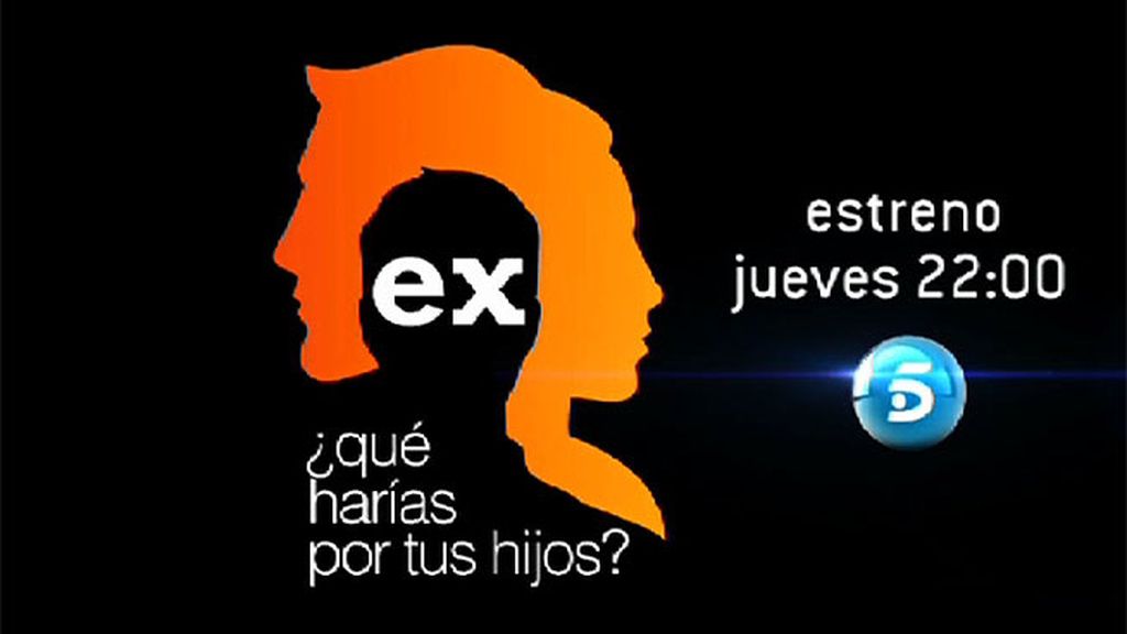 'Ex, ¿qué harías por tus hijos?', estreno el jueves a las 22.00 h. en Telecinco