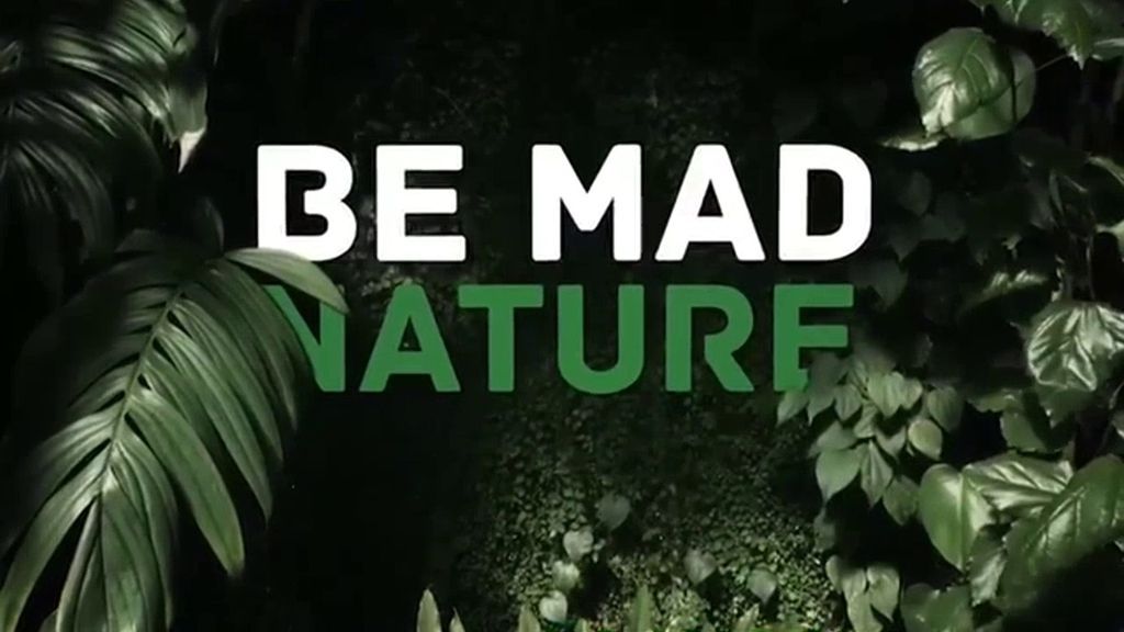 Naturaleza salvaje en 'Be Mad Nature'