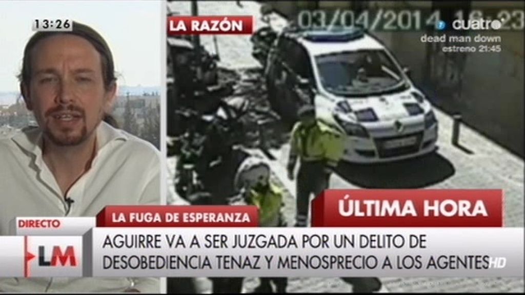 Pablo Iglesias: "Aguirre debería ser juzgada por cosas políticas más graves que esto"
