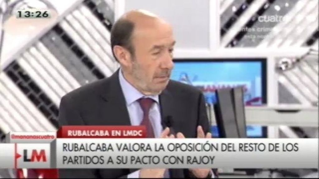 Rubalcaba: “No tengo problemas en pactar con Rajoy. Estoy cómodo pactando”