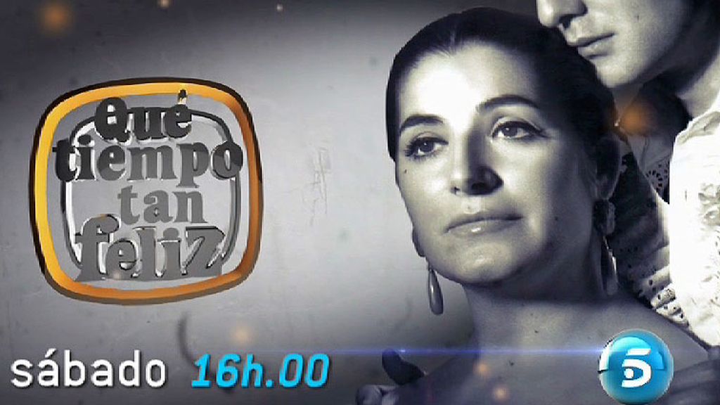 '¡Qué tiempo tan feliz'!