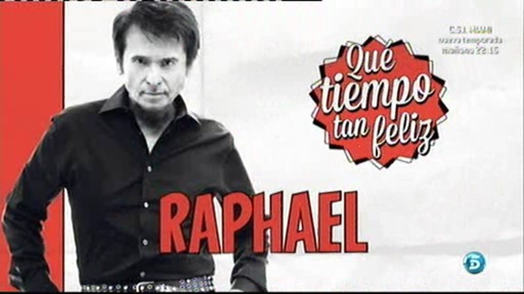 Raphael, en '¡Qué Tiempo Tan Feliz!'