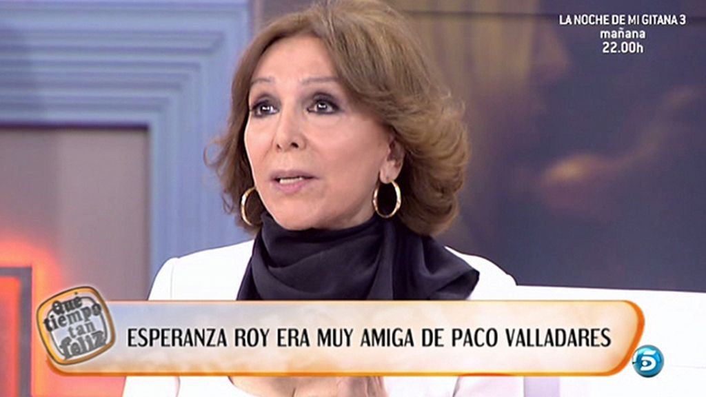 Esperanza Roy era muy amiga de Paco Valladares