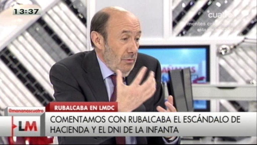 Rubalcaba, sobre la Infanta: “El Gobierno tiene que explicárselo al ciudadano”