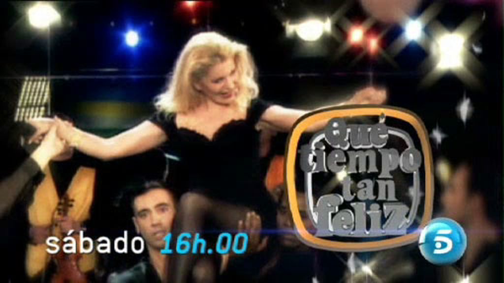 '¡Qué tiempo tan feliz'!, este sábado a las 16:00 h.