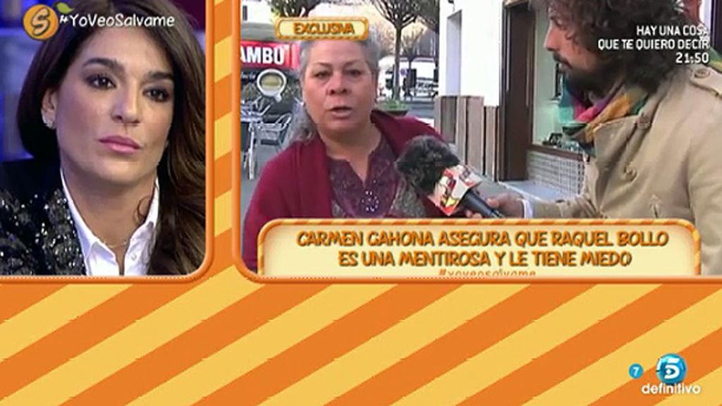 Carmen Gahona: "Raquel no se atreve a sentarse conmigo porque me tiene miedo"